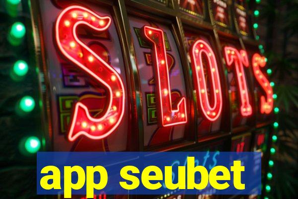 app seubet